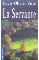 SERVANTE (LA) (POCHE) - VITTE LOUIS-OLIVIER - DE BOREE