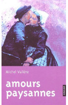 AMOURS PAYSANNES (POCHE) - MICHEL VALIERE - GESTE