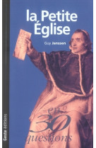 PETITE EGLISE EN 30 QUESTIONS. - GUY JANSSEN - GESTE