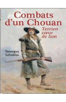 COMBATS D-UN CHOUAN / TERRIEN COEUR DE LION - TANNEGUY LEHIDEUX - GESTE