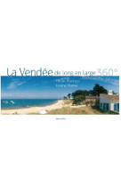 VENDEE DE LONG EN LARGE 360 DEGRES (LA) - MARCOU / THOMER - GESTE