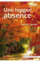 UNE LONGUE ABSENCE - EVELINE THOMER - GESTE