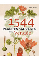 1544 PLANTES SAUVAGES DE LA VENDEE - HERAULT ALFRED - GESTE