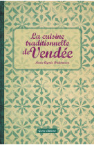 CUISINE TRADITIONNELLE DE VENDEE - BRIDONNE MARIE-AYMEE - GESTE