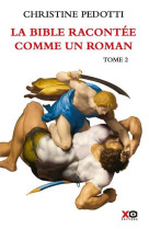 BIBLE RACONTEE COMME UN ROMAN - TOME 2 - PEDOTTI CHRISTINE - XO