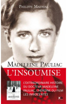 MADELEINE PAULIAC : L-INSOUMISE - MAYNIAL PHILIPPE - XO