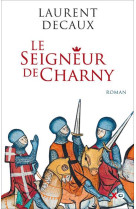 SEIGNEUR DE CHARNY (LE) - DECAUX LAURENT - XO