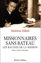 MISSIONNAIRES SANS BATEAU - DELBREL M - PAROLE SILENCE