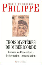 TROIS MYSTERES DE MISERICORDE - PHILIPPE M-D - PAROLE SILENCE