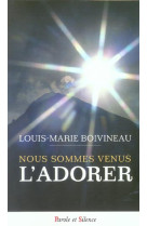 NOUS SOMMES VENUS L-ADORER - BOIVINEAU LOUIS M. - PAROLE SILENCE