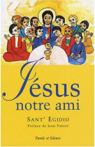 JESUS NOTRE AMI / PARCOURS EVANGELIQUE - SANT EDIGIO - PAROLE SILENCE