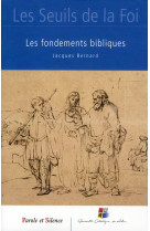 SEUILS DE LA FOI LES FONDEMENTS BIBLIQUES - BERNARD JACQUES - PAROLE SILENCE