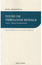 COURS DE THEOLOGIE MORALE FONDAMENTALE - LABOURDETTE MICHEL - PAROLE SILENCE