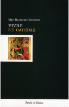 VIVRE LE CAREME - BOUCHEX MGR - PAROLE SILENCE