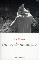 CERCLE DE SILENCE (UN) - SKINNER JOHN - PAROLE SILENCE