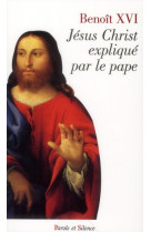 Jesus christ explique par le pape