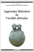 APPROCHES LITTERAIRES DE L-ORALITE AFRICAIN E - BAUMGARDT/UGOCHUKWU/ - KARTHALA