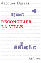 RECONCILIER LA VILLE - DARRAS JACQUES - Arfuyen