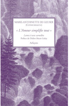 AMOUR SIMPLIFIE TOUT / LETTRES A UNE CARMELITE - GEUSER DITE CONS. - ARFUYEN