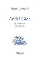 AINSI PARLAIT ANDRE GIDE - DITS ET MAXIMES DE VIE - GIDE ET BOCHOLIER - ARFUYEN