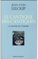 CANTIQUE DES CANTIQUES - LELOUP JEAN-YVES - Presses du Châtelet