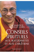 CONSEILS SPIRITUELS AUX BOUDDHISTES ET AUX CHRETIENS - DALAI-LAMA - ARCHIPEL