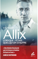 LORSQUE J-ETAIS QUELQU-UN D-AUTRE - ALLIX STEPHANE - MAMAEDITIONS