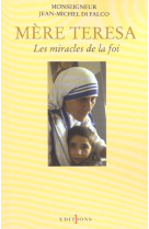 MERE TERESA OU LES MIRACLES DE LA FOI - DI FALCO JEAN-MICHEL - NUMERO UN