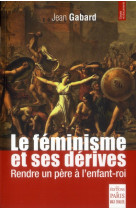 FEMINISME ET SES DERIVES - GABARD JEAN - PARIS