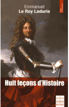 HUIT LECONS D HISTOIRE - LE ROY LADURIE E. - Ed. de Paris-Max Chaleil