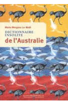 DICTIONNAIRE INSOLITE DE L-AUSTRALIE - LE MOEL MARIE-MORGAN - Cosmopole éditions