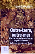 OUTRE-TERRE, OUTRE-MER - CHAILLOU-ATROUS - INDES SAVANTES