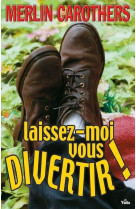 LAISSEZ-MOI VOUS DIVERTIR - CAROTHERS MERLIN - VIDA