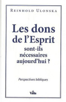 DONS DE L`ESPRIT SONT-ILS NECESSAIRES A UJOURD`HUI ? (LES) - REIMHOLD ULONSKA - VIDA