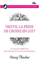 VAUT IL LA PEINE DE CROIRE EN LUI? - STACEY THACKER - VIDA