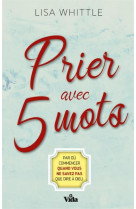 PRIER AVEC 5 MOTS - LISA WHITTLE - VIDA