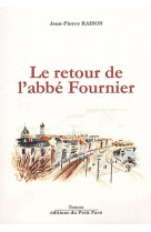 RETOUR DE L-ABBE FOURNIER - JEAN-PIERRE RAISON - PETIT PAVE