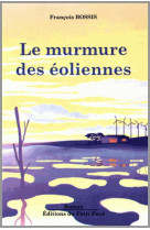 MURMURE DES EOLIENNES - François Bossis - PETIT PAVE