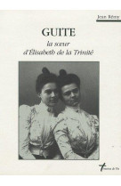 GUITE SOEUR ELISABETH TRINITE - REMY J - CARMEL