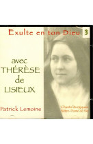 EXULTE EN TON DIEU 3 THERESE - LEMOINE P - CARMEL