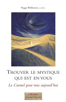 TROUVER LE MYSTIQUE EN VOUS - WILKINSON P - CARMEL