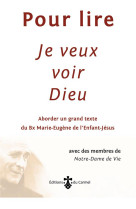 POUR LIRE JE VEUX VOIR DIEU -  - CARMEL