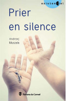 PRIER EN SILENCE - MUSZALA ANDRZEJ - Ed. du Carmel