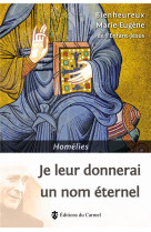 JE LEUR DONNERAI UN NOM ETERNEL - MARIE- EUGENE - Ed. du Carmel