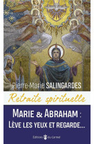 MARIE ET ABRAHAM LEVE LES YEUX ET REGARDE... - SALINGARDES P-M. - CARMEL