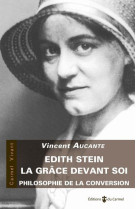 EDITH STEIN LA GRACE DEVANT SOI - AUCANTE VINCENT - CARMEL