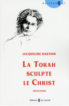 TORAH SCULPTE LE CHRIST - RASTOIN JACQUELINE - CARMEL