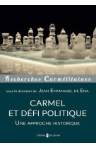 CARMEL ET DEFI POLITIQUE - UNE APPROCHE HISTORIQUE - COLLECTIF - CARMEL