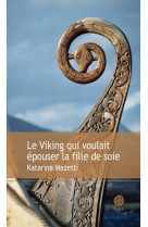 VIKING QUI VOULAIT EPOUSER LA FILLE DE SOIE - Katarina Mazetti - GAIA