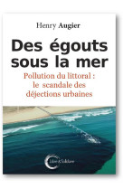 EGOUTS SOUS LA MER - AUGIER HENRY - Libre et Solidaire